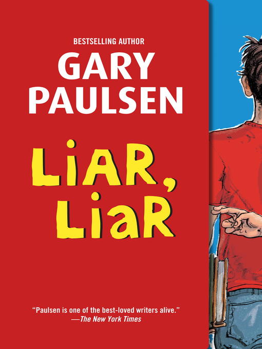 Title details for Liar, Liar: The Theory, Practice and Destructive Properties of Deception by Gary Paulsen - Available